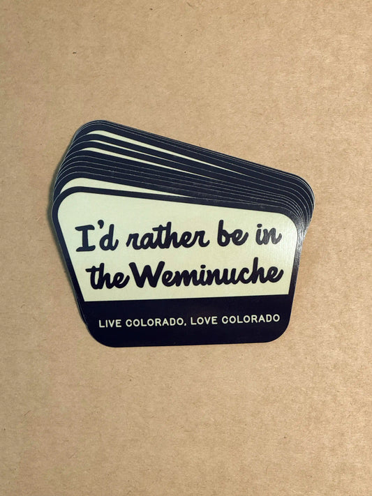 I'd rather be in the Weminuche Sticker © Cordillera Outdoors. All Rights Reserved.