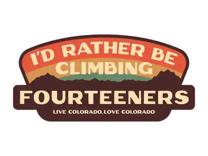 I'd Rather Be Climbing Fourteeners (14ers) Sticker © Cordillera Outdoors. All Rights Reserved.